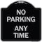 Signmission No Parking Anytime Heavy-Gauge Aluminum Architectural Sign, 18" x 18", BS-1818-22965 A-DES-BS-1818-22965 - alternate 1